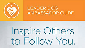 Top of Leader Dog Ambassador Guide, showing the title and the subheading "Inspire others to follow you."